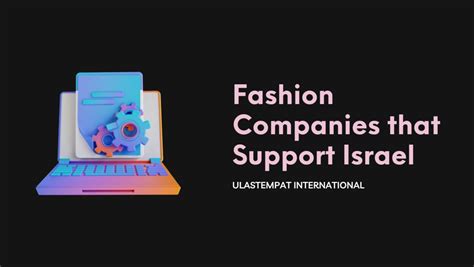 Boycott List: Fashion Companies Supporting Israel You Should Be Aware.